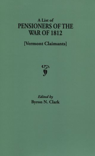 Cover image: A List of Pensioners of the War of 1812 [Vermont Claimants] 1st edition 9780806300740