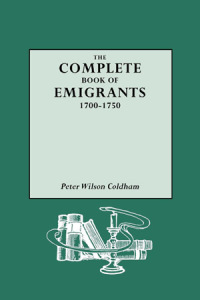 Imagen de portada: The Complete Book of Emigrants, 1700-1750 1st edition 9780806313344