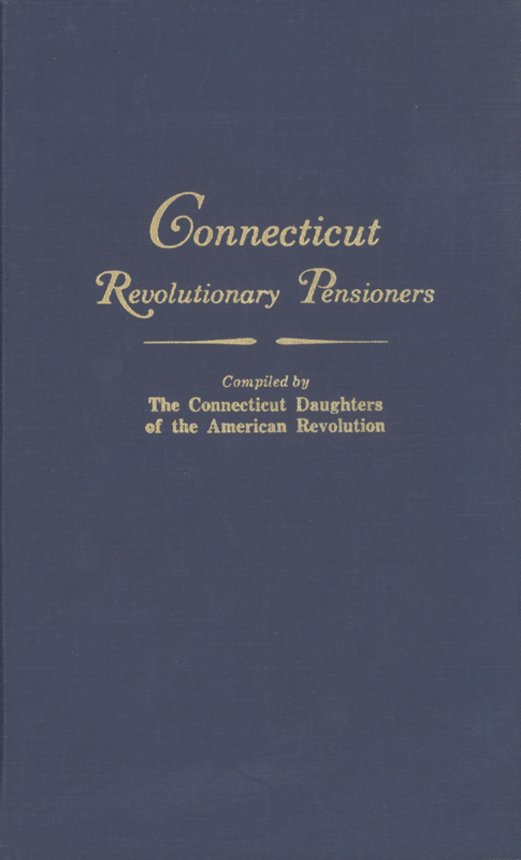 Connecticut Revolutionary Pensioners 1st Edition