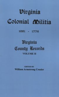 Cover image: Virginia Colonial Militia, 1651-1776: Vol. II of the Virginia County Records Series 1st edition 9780806305660