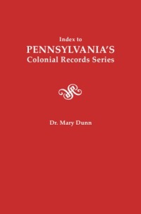 Imagen de portada: Index to Pennsylvania's Colonial Records Series 1st edition 9780806313320
