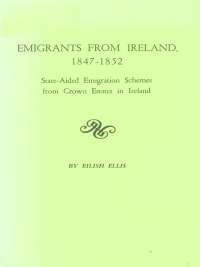 Imagen de portada: Emigrants from Ireland, 1847-1852: State-Aided Emigration Schemes from Crown Estates in Ireland 1st edition 9780806307480