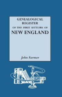 Cover image: A Genealogical Register of the First Settlers of New England, 1620-1675: With additions and corrections by Samuel G. Drake 2nd edition 9780806301082