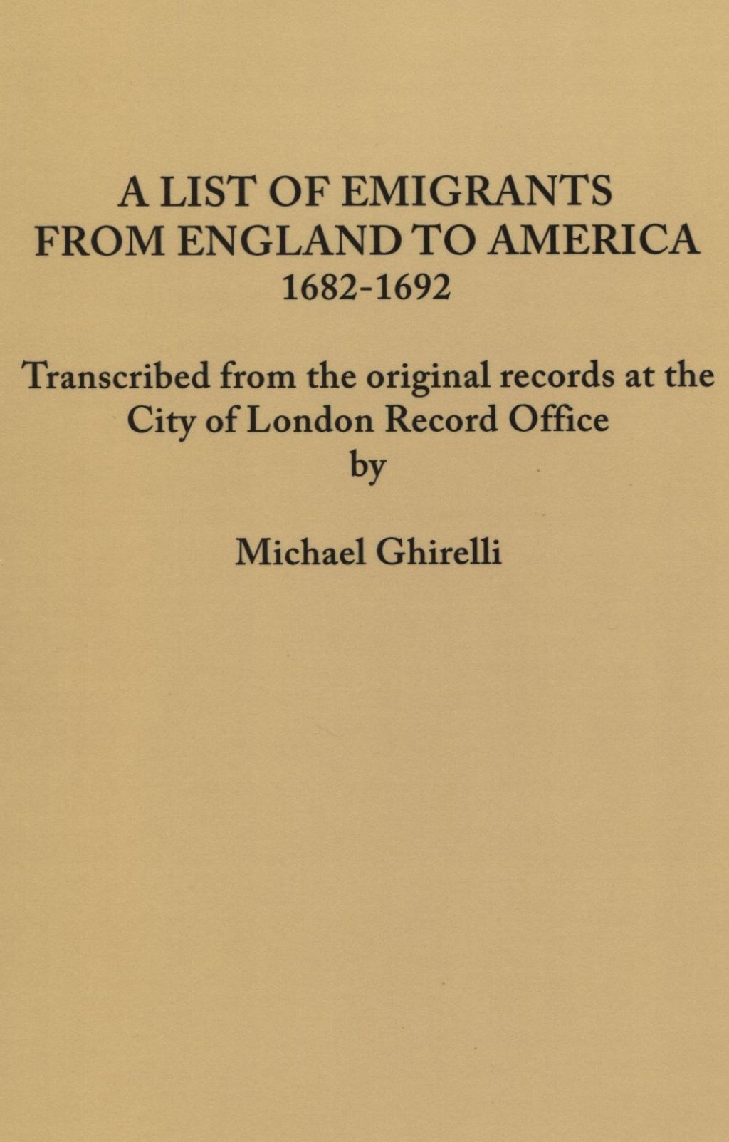 A List of Emigrants from England to America, 1682-1692 1st Edition