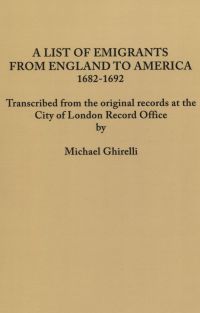 Imagen de portada: A List of Emigrants from England to America, 1682-1692 1st edition 9780806312484