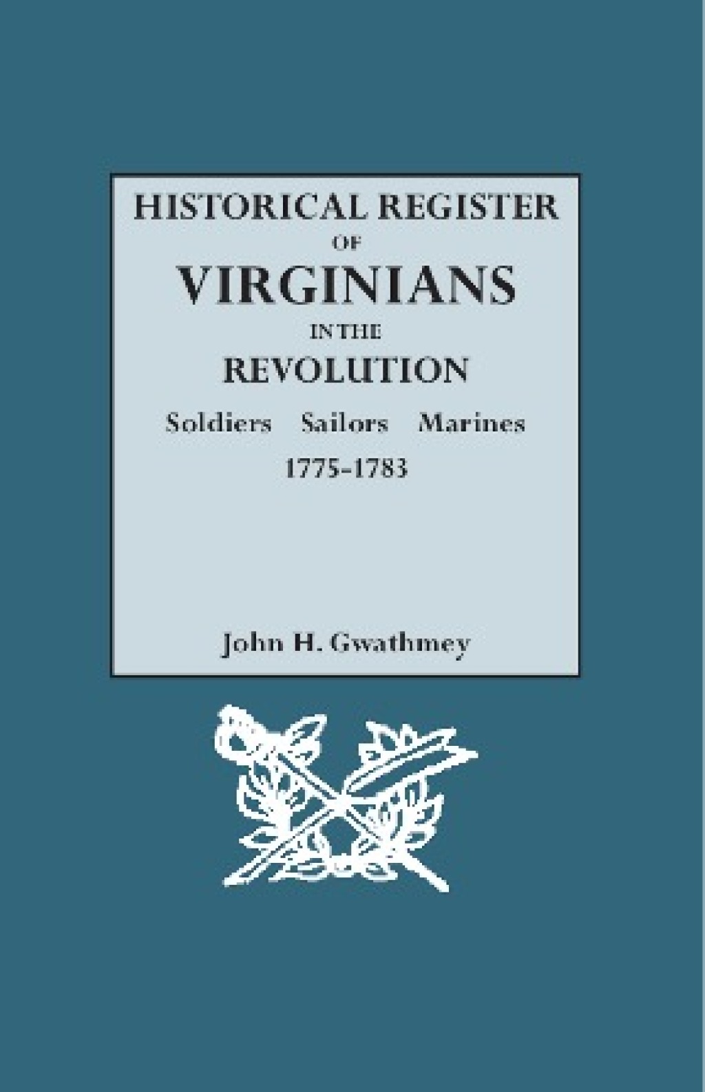 Historical Register of Virginians in the Revolution 1st Edition