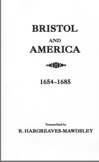 Cover image: Bristol and America: A Record of the First Settlers in the Colonies of North America, 1654-1685 1st edition 9780806301709