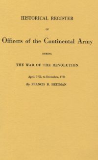 Cover image: Historical Register of Officers of the Continental Army During the War of the Revolution, April 1775 to December 1783: New, Revised and Enlarged Edition. With Addenda by Robert H. Kelby 2nd edition 9780806301761