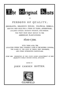 Omslagafbeelding: The Original Lists of Persons of Quality: Who Went from Great Britain to the American Plantations, 1600-1700. Localities Where They Formerly Lived in the Mother Country, the Names of the Ships in Which They Embarked and Other Interesting Particulars 1st edition 9780806306056