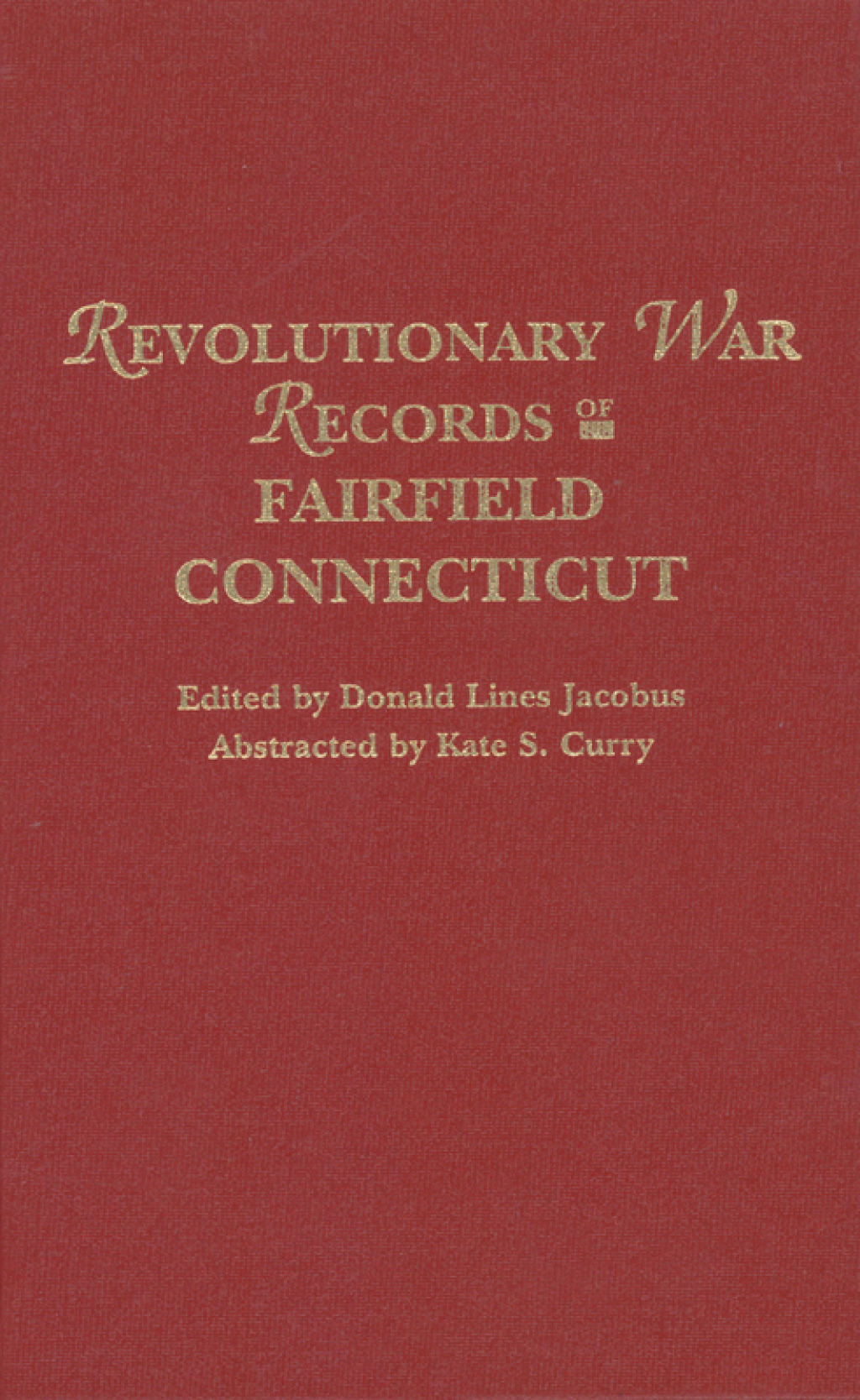 Revolutionary War Records of Fairfield, Connecticut 1st Edition