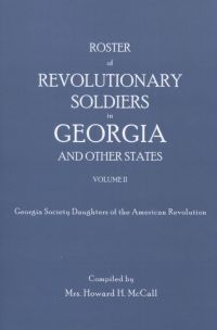 Cover image: Roster of Revolutionary Soldiers in Georgia, Volume II 1st edition 9780806302201