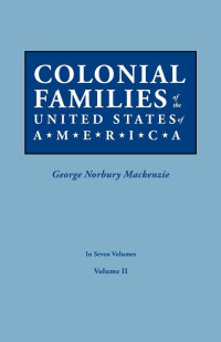 صورة الغلاف: Colonial Families of the United States of America, Volume II 1st edition 9780806319407