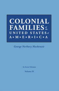 Cover image: Colonial Families of the United States of America, Volume IV 1st edition 9780806319421