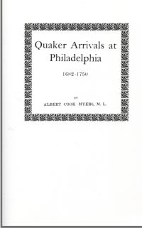 Cover image: Quaker Arrivals at Philadelphia 1682-1750: Being a List of Certificates of Removal Received at Philadelphia Monthly Meeting of Friends 1st edition 9780806302539