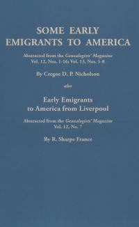 表紙画像: Some Early Emigrants to America [and] Early Emigrants to America from Liverpool 1st edition 9780806302607