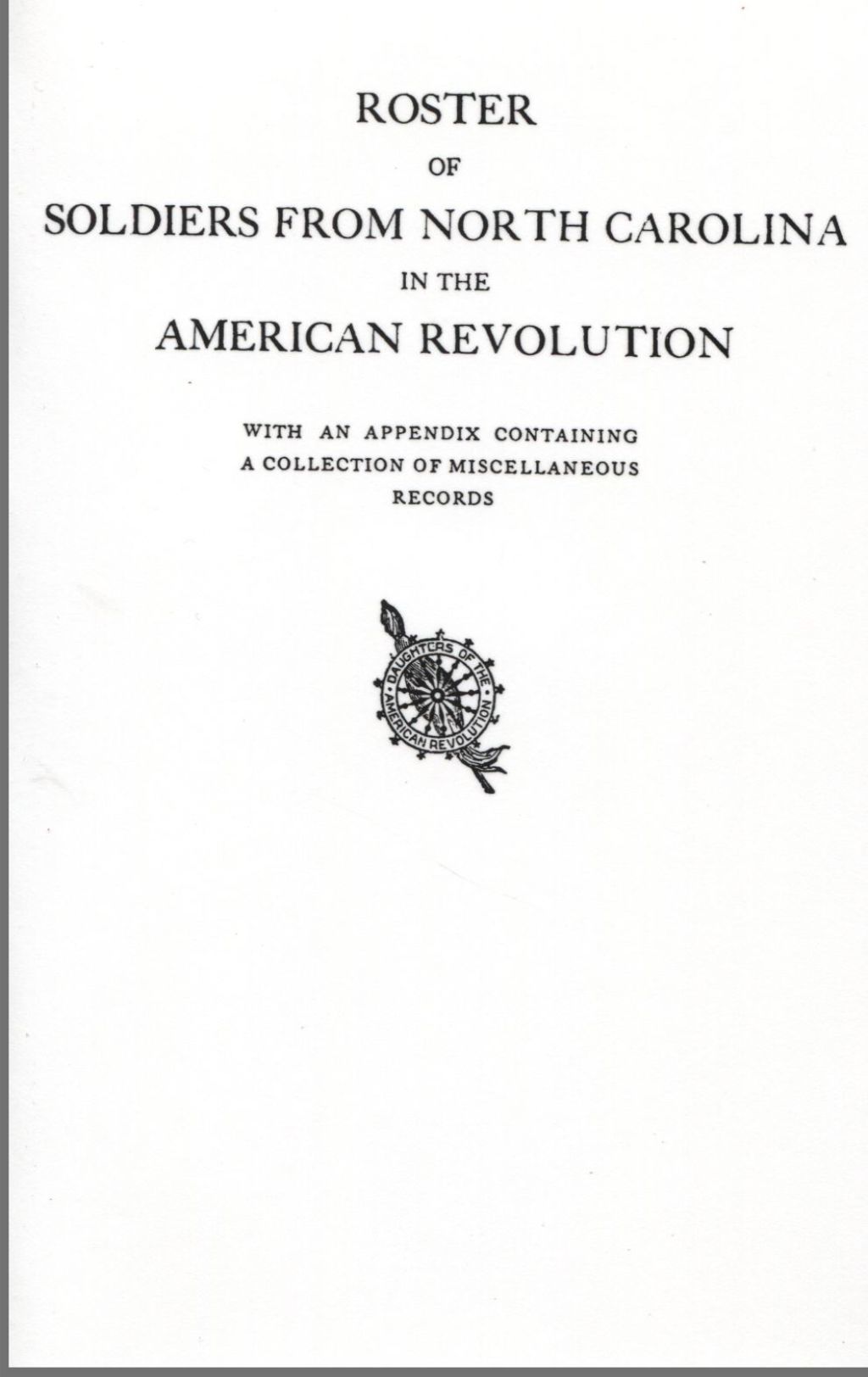 Roster of Soldiers from North Carolina in the American Revolution 1st Edition