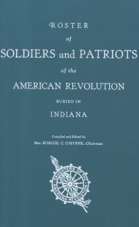 Imagen de portada: Roster of Soldiers and Patriots of the American Revolution Buried in Indiana 1st edition 9780806302669