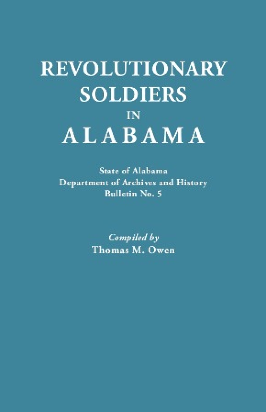 Revolutionary Soldiers in Alabama 1st Edition
