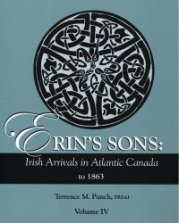 Cover image: Erin's Sons: Irish Arrivals in Atlantic Canada to 1863. Volume IV 1st edition 9780806318660