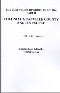 Cover image: Lost Tribes of North Carolina. Part II: Colonial Granville County [North Carolina] and Its People 1st edition 9780806304793