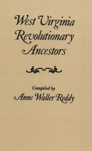 Omslagafbeelding: West Virginia Revolutionary Ancestors: Whose Services Were Non-military and Whose Names, Therefore, Do Not Appear in Revolutionary Indexes of Soldiers and Sailors 1st edition 9780806302911