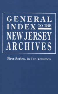 Imagen de portada: General Index to the Documents Relating to the Colonial History of the State of New Jersey: First Series, in Ten Volumes 1st edition 9780806348742