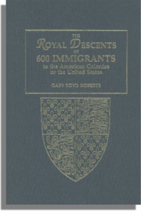 Omslagafbeelding: The Royal Descents of 600 Immigrants: to the American Colonies or the United States Who Were Themselves Notable or Left Descendants Notable in American History. With a 2008 Addendum, Coda, and Final Addition 2nd edition 9780806320748