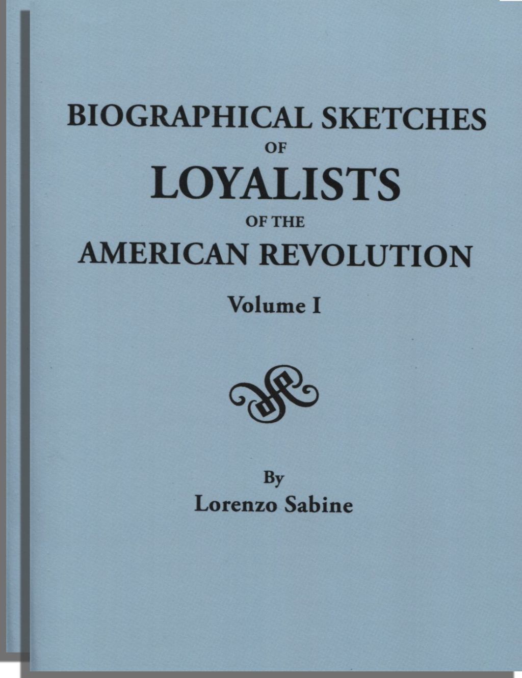 Biographical Sketches of Loyalists of the American Revolution: Two Volumes 1st Edition