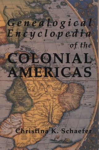 Cover image: Genealogical Encyclopedia of the Colonial Americas: A Complete Digest of the Records of All the Countries of the Western Hemisphere 1st edition 9780806315768