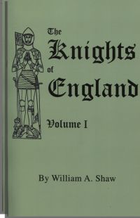 Cover image: The Knights of England: A Complete Record from the Earliest Time to the Present Day of the Knights of all the Orders of Chivalry in England, Scotland, and Ireland . . . . Two Volumes 1st edition 9780806304434