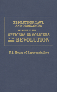 Omslagafbeelding: Resolutions, Laws, and Ordinances Relating to the . . . Officers and Soldiers of the Revolution 1st edition 9780806313375