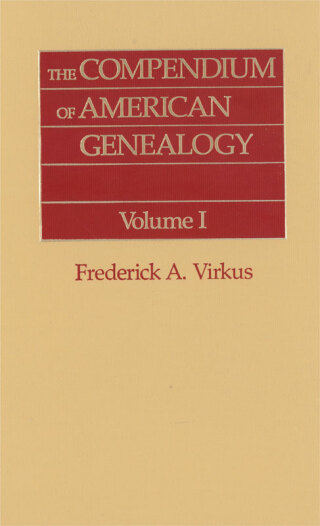 表紙画像: The Compendium of American Genealogy: First Families of America. A Genealogical Encyclopedia of the United States. Volume I 1st edition 9780806303628