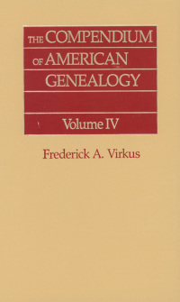 Cover image: The Compendium of American Genealogy: First Families of America. A Genealogical Encyclopedia of the United States. Volume IV 1st edition 9780806303659