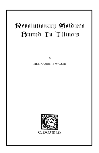 Cover image: Revolutionary Soldiers Buried in Illinois 1st edition 9780806303703