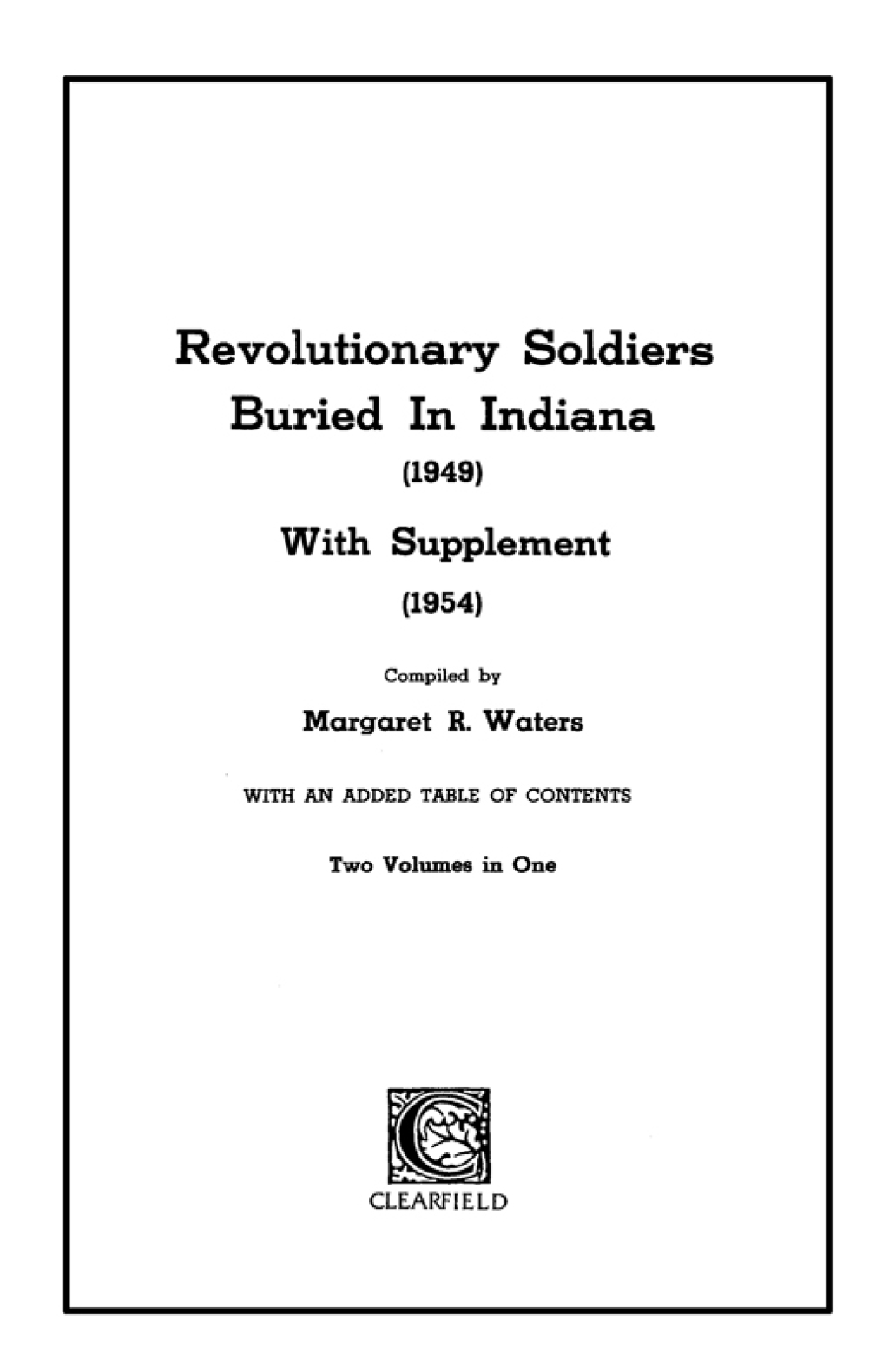 Revolutionary Soldiers Buried in Indiana [Bound with:] Supplement: 2 vols. in 1 2nd Edition