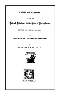 Cover image: Names of Persons Who Took the Oath of Allegiance to the State of Pennsylvania Between the Years 1777 and 1789: with a History of the "Test Laws" of Pennsylvania 1st edition 9780806303741