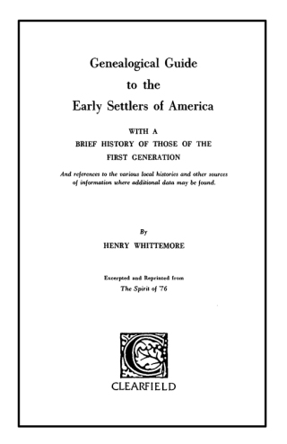 Omslagafbeelding: Genealogical Guide to the Early Settlers of America: with a Brief History of Those of the First Generation 1st edition 9780806303789