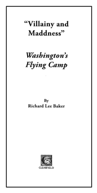 Imagen de portada: "Villainy and Maddness" Washington's Flying Camp 1st edition 9780806355061
