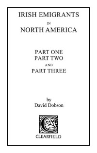 Omslagafbeelding: Irish Emigrants in North America. Part One, Part Two, and Part Three 1st edition 9780806346847