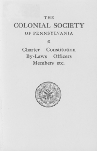 Cover image: The Colonial Society of Pennsylvania: Charter, Constitution, By-Laws, Officers, Members, Etc. 1st edition 9780806348599