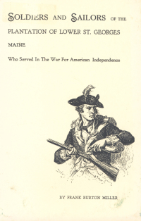 Cover image: Soldiers and Sailors of the Plantation of Lower St. Georges, Maine Who Served in the War for American Independence 1st edition 9780806349244