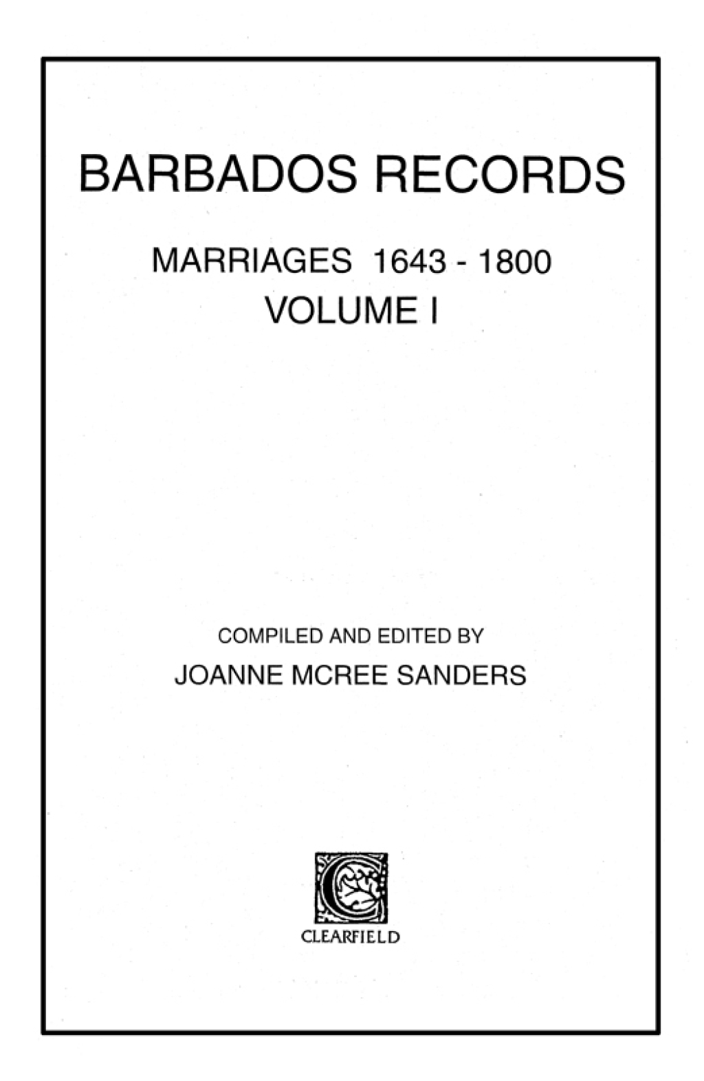 Barbados Records: Marriages, 1643-1800: Two Volumes 1st Edition