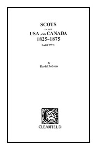 Imagen de portada: Scots in the USA and Canada, 1825-1875. Part Two 1st edition 9780806351179