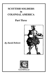 صورة الغلاف: Scottish Soldiers in Colonial America, Part Three 1st edition 9780806352381