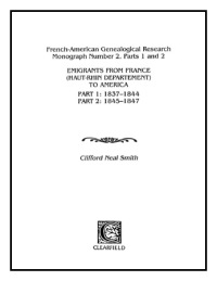 Omslagafbeelding: Emigrants from France (Haut-Rhin Department) to America. Part 1 (1837-1844) and Part 2 (1845-1847) 1st edition 9780806352329