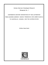 Cover image: Nineteenth-Century Emigration of "Old Lutherans" from Eastern Germany (Mainly Pomerania and Lower Silesia) to Australia, Canada, and the United States 1st edition 9780806352282