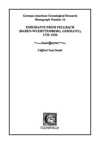 Cover image: Emigrants from Fellbach (Baden-Wuerttemberg, Germany), 1735-1930 1st edition 9780806352589