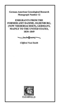 Cover image: Emigrants from the Former Amt Damme, Oldenburg (Now Niedersachsen), Germany, Mainly to the United States, 1830-1849 1st edition 9780806352596