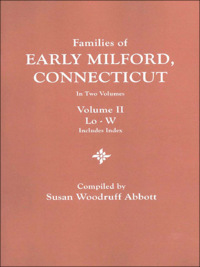 صورة الغلاف: Families of Early Milford, Connecticut 1st edition 9780806318653