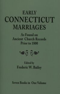 Imagen de portada: Early Connecticut Marriages: As Found on Ancient Church Records Prior to 1800. 7 books in 1 1st edition 9780806300078